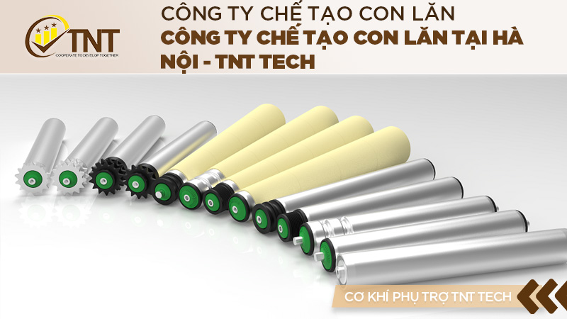 Công ty chế tạo con lăn tại Hà Nội - TNT TECH