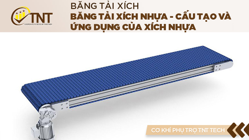 Băng tải xích nhựa - Cấu tạo và ứng dụng của xích nhựa