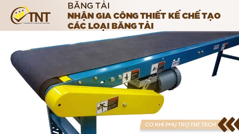 Nhận gia công thiết kế chế tạo các loại băng tải