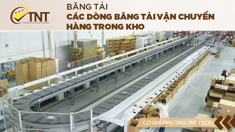 Các dòng băng tải vận chuyển hàng trong kho