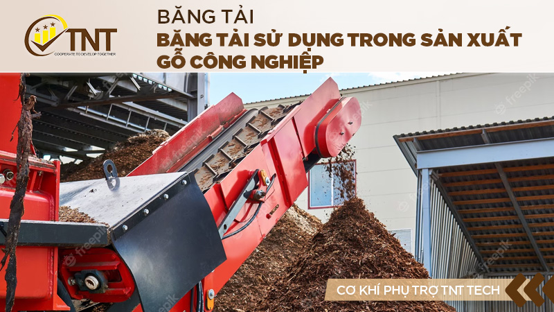 Băng tải sử dụng trong sản xuất gỗ công nghiệp