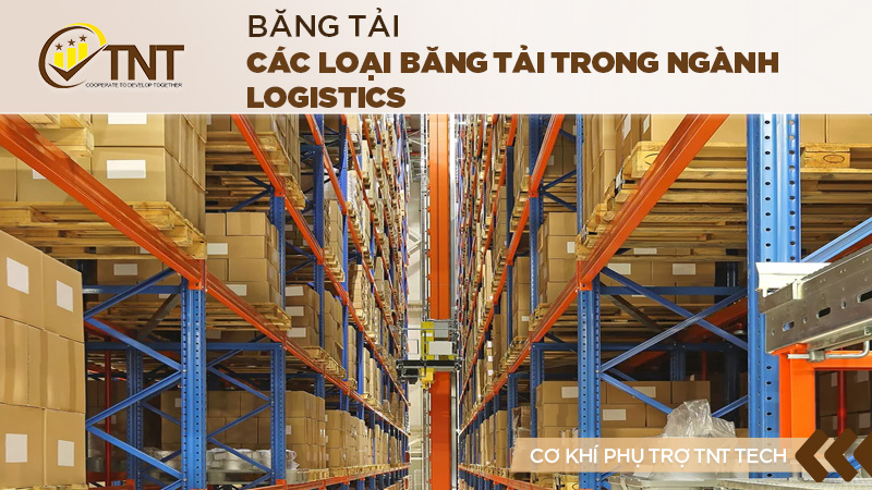 Các loại băng tải trong ngành logistics