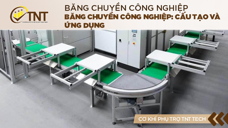 Băng Chuyền Công Nghiệp: Cấu Tạo và Ứng Dụng